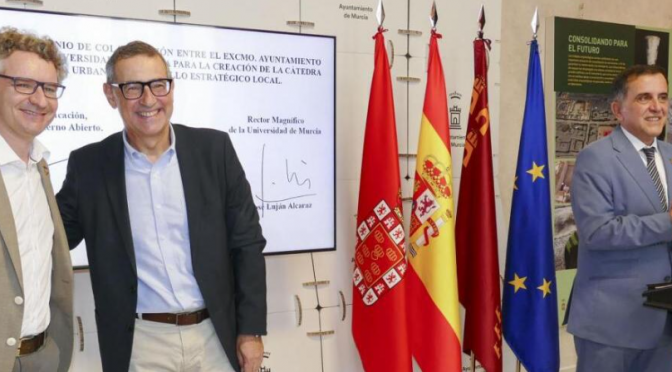 El Ayuntamiento de Murcia amplía su aportación económica en la Cátedra de Agenda Urbana y Desarrollo Estratégico Local